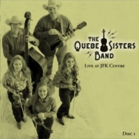 The Quebe Sisters Band - Live (2CD Set)  Disc 1 - Live At JFK Centre